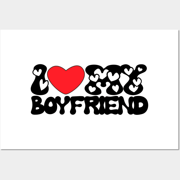 I love my boyfriend groovy font Wall Art by TRACHLUIM